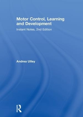 Motor Control, Learning and Development - Andrea Utley