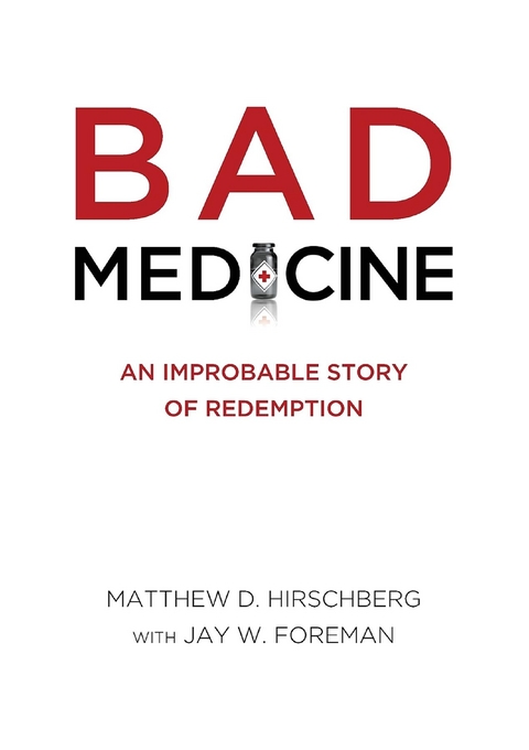 BAD MEDICINE - Matthew D. Hirschberg