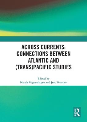 Across Currents: Connections Between Atlantic and (Trans)Pacific Studies - 