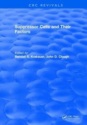 Suppressor Cells and Their Factors - Randall S. Krakauer