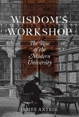 Wisdom's Workshop - James Axtell