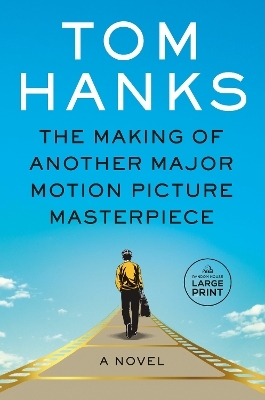 The Making of Another Major Motion Picture Masterpiece - Tom Hanks