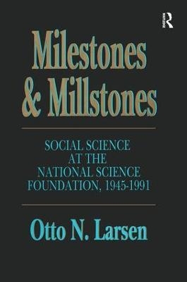 Milestones and Millstones - Otto N. Larsen