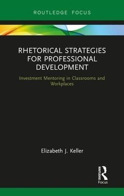 Rhetorical Strategies for Professional Development - Elizabeth J. Keller