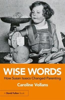 Wise Words: How Susan Isaacs Changed Parenting - Caroline Vollans