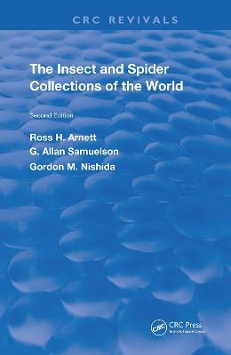 The Insect & Spider Collections of the World - Jr. Arnett  Ross H., G. Allan Samuelson, Gordon M. Nishida