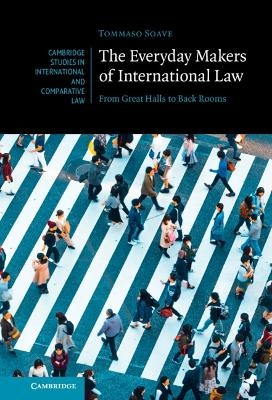 The Everyday Makers of International Law - Tommaso Soave
