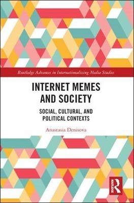 Internet Memes and Society - Anastasia Denisova