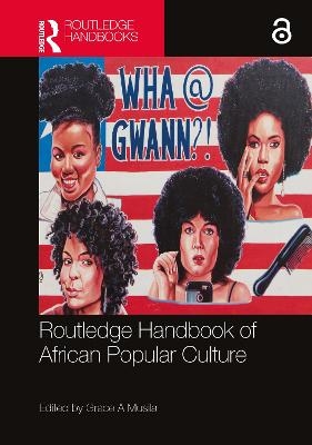 Routledge Handbook of African Popular Culture - 