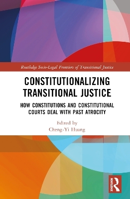 Constitutionalizing Transitional Justice - 