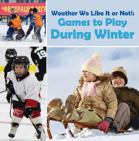 Weather We Like It or Not!: Cool Games to Play During Winter -  Baby Professor