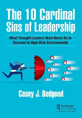 The 10 Cardinal Sins of Leadership - Casey J. Bedgood