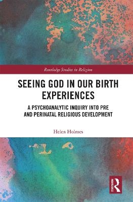 Seeing God in Our Birth Experiences - Helen Holmes