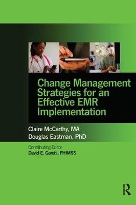 Change Management Strategies for an Effective EMR Implementation - Claire McCarthy, Doug Eastman