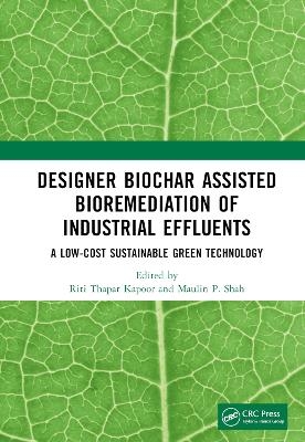 Designer Biochar Assisted Bioremediation of Industrial Effluents - 