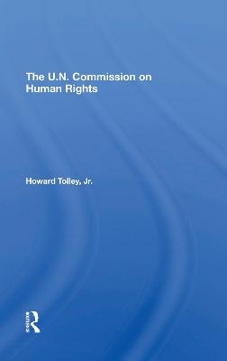 The Un Commission On Human Rights - Howard Tolley Jr
