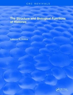 Structure and Biological Functions of Histones - L.S. Hnilica