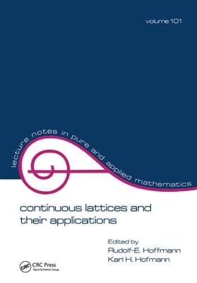 Continuous Lattices and Their Applications - Rudolf E. Hoffmann
