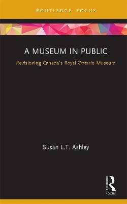A Museum in Public - Susan L.T. Ashley