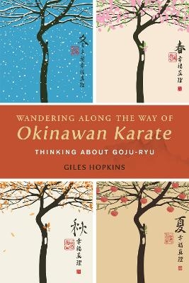 Wandering Along the Way of Okinawan Karate - Giles Hopkins