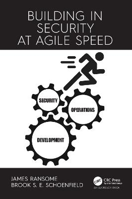 Building in Security at Agile Speed - James Ransome, Brook Schoenfield