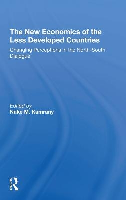 The New Economics Of The Less Developed Countries - Nake Kamrany