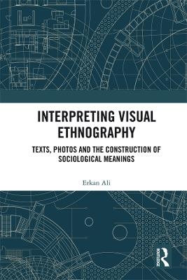 Interpreting Visual Ethnography - Erkan Ali