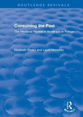 Consuming the Past - Elizabeth Emery, Laura Morowitz