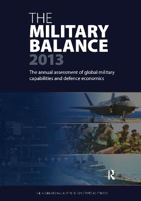 The Military Balance 2013 -  The International Institute for Strategic Studies (IISS)