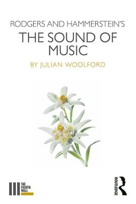 Rodgers and Hammerstein's The Sound of Music - Julian Woolford