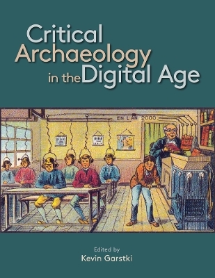Critical Archaeology in the Digital Age - 