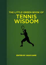 Little Green Book of Tennis Wisdom - 