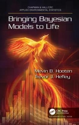 Bringing Bayesian Models to Life - Mevin B. Hooten, Trevor Hefley