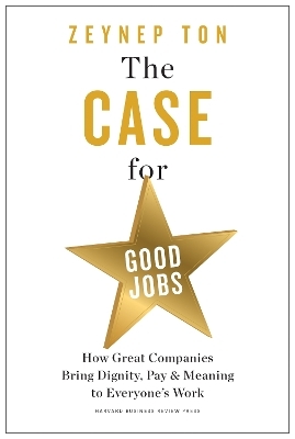 The Case for Good Jobs - Zeynep Ton