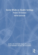 Social Work in Health Settings - McCoyd, Judith L.M.; Euna Lee, Jessica; Schwaber Kerson, Toba