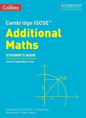 Cambridge IGCSE™ Additional Maths Student’s Book - David Bird, Claire Powis, Su Nicholson, Brian Speed, Colin Stobart