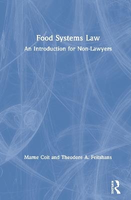 Food Systems Law - Marne Coit, Theodore A. Feitshans
