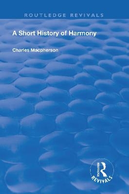 A Short History of Harmony - Charles Macpherson