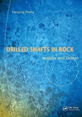 Drilled Shafts in Rock - Lianyang Zhang