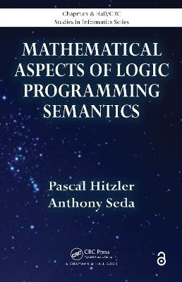 Mathematical Aspects of Logic Programming Semantics - Pascal Hitzler, Anthony Seda