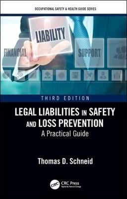 Legal Liabilities in Safety and Loss Prevention - Thomas D. Schneid