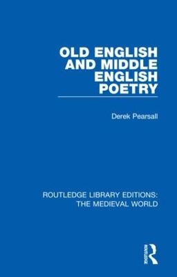 Old English and Middle English Poetry - Derek Pearsall