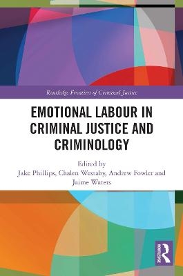 Emotional Labour in Criminal Justice and Criminology - 