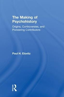 The Making of Psychohistory - Paul H Elovitz