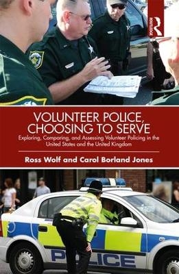 Volunteer Police, Choosing to Serve - Ross Wolf, Carol Borland Jones