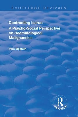 Confronting Icarus: A Psycho-social Perspective on Haematological Malignancies - Pam McGrath