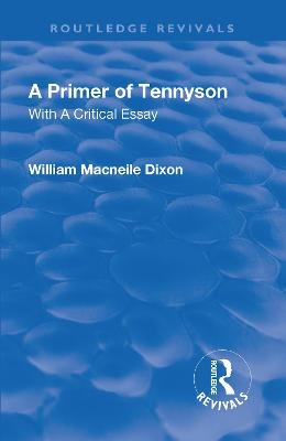 Revival: A Primer of Tennyson (1901) - Macneile Dixon