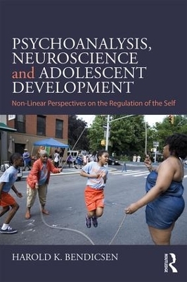 Psychoanalysis, Neuroscience and Adolescent Development - Harold K. Bendicsen