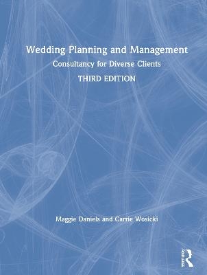 Wedding Planning and Management - Maggie Daniels, Carrie Wosicki