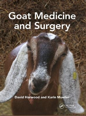 Goat Medicine and Surgery - David Harwood, Karin Mueller